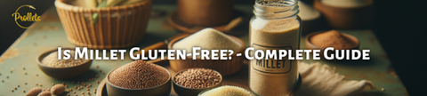 Is Millet Gluten-Free? - Complete Guide
